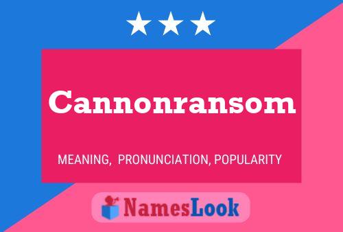 Cannonransom Name Poster