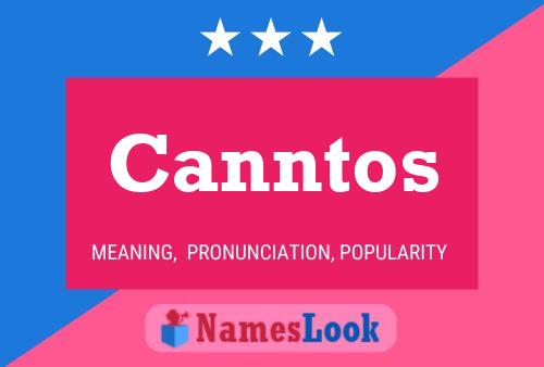 Canntos Name Poster