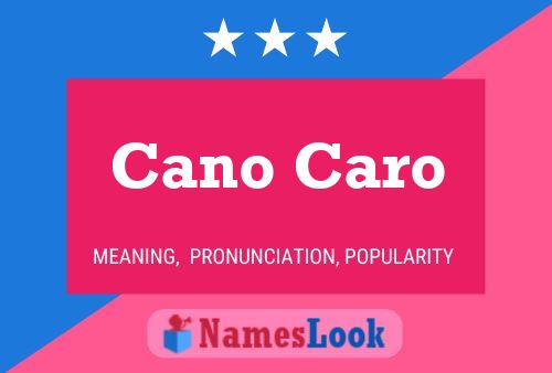 Cano Caro Name Poster