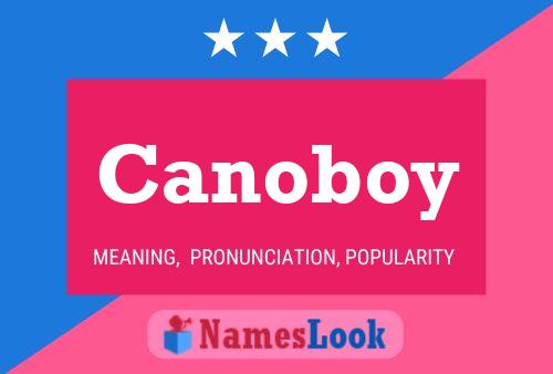 Canoboy Name Poster