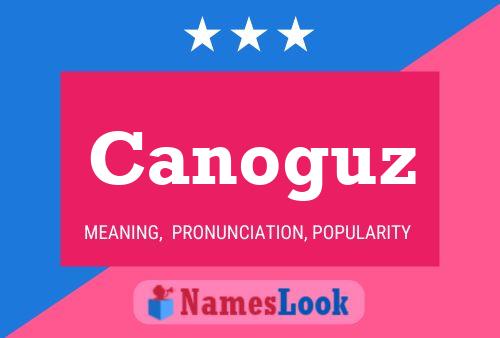 Canoguz Name Poster