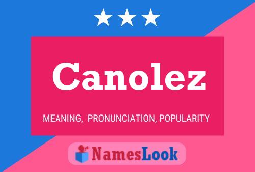 Canolez Name Poster