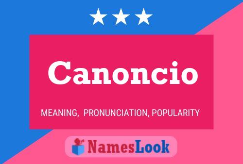 Canoncio Name Poster