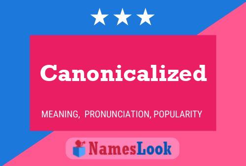 Canonicalized Name Poster