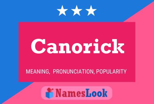 Canorick Name Poster