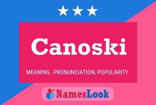 Canoski Name Poster