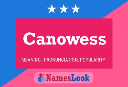 Canowess Name Poster