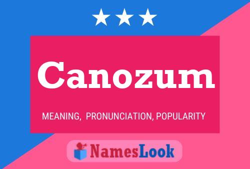 Canozum Name Poster