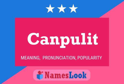 Canpulit Name Poster