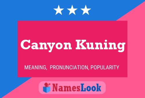 Canyon Kuning Name Poster