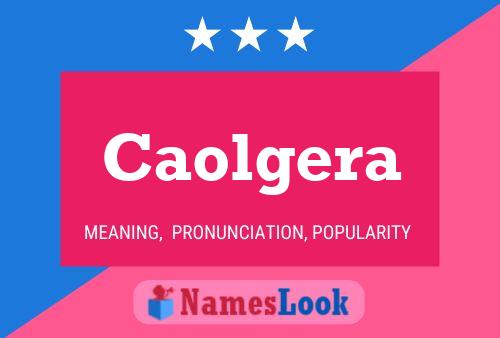 Caolgera Name Poster