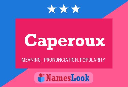 Caperoux Name Poster