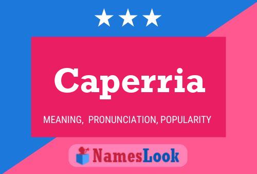 Caperria Name Poster