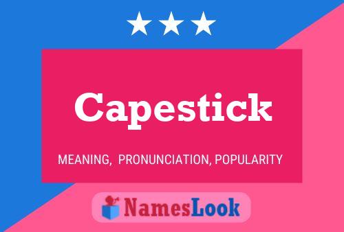 Capestick Name Poster