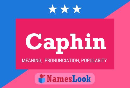 Caphin Name Poster