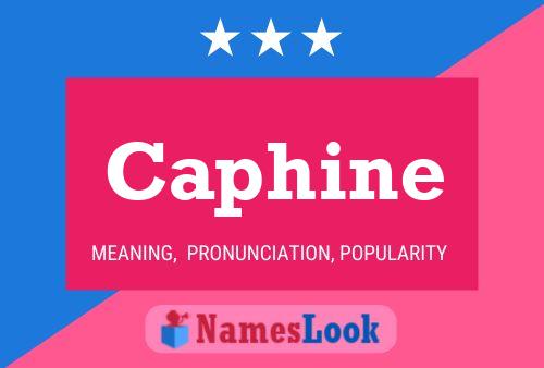 Caphine Name Poster