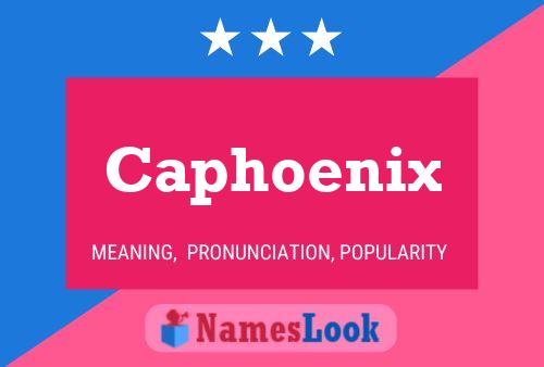 Caphoenix Name Poster