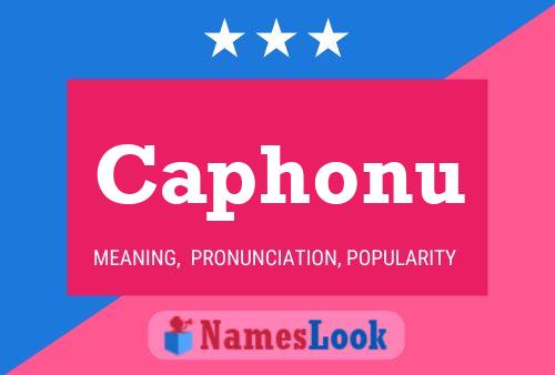 Caphonu Name Poster