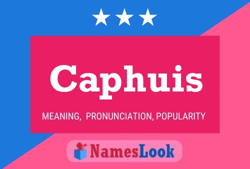 Caphuis Name Poster