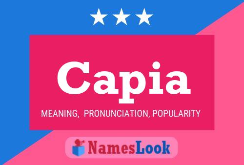 Capia Meaning Origin Pronunciation Popularity