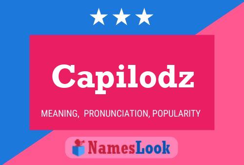 Capilodz Name Poster