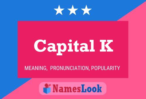 Capital K Name Poster