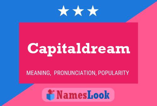 Capitaldream Name Poster