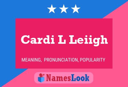 Cardi L Leiigh Name Poster