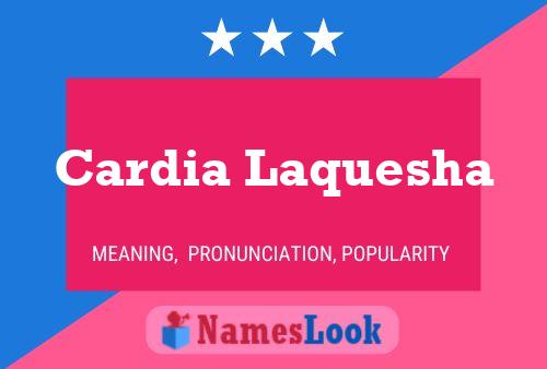 Cardia Laquesha Name Poster