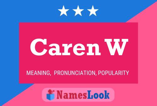 Caren W Name Poster