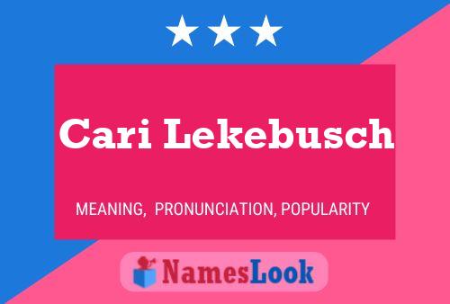 Cari Lekebusch Name Poster