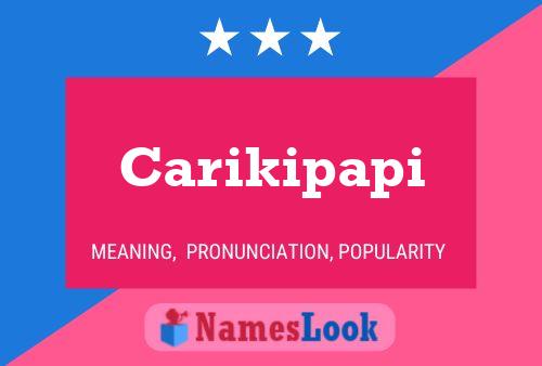 Carikipapi Name Poster