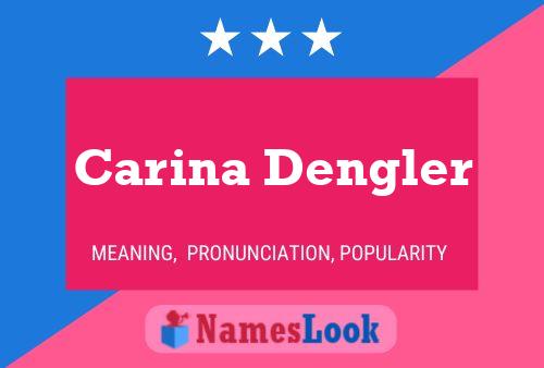 Carina Dengler Name Poster