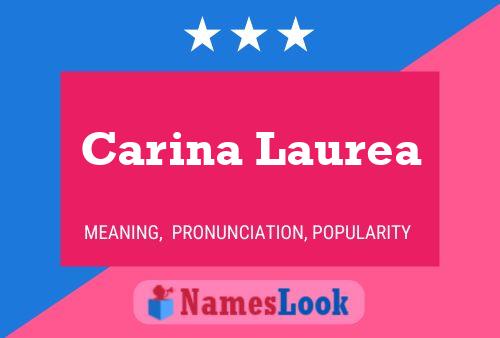 Carina Laurea Name Poster