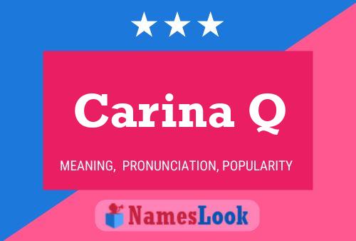 Carina Q Name Poster