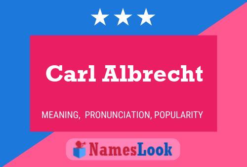 Carl Albrecht Name Poster