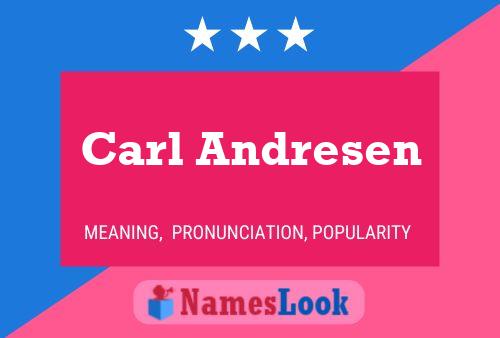 Carl Andresen Name Poster