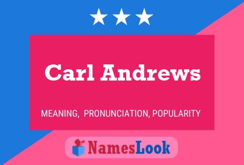 Carl Andrews Name Poster