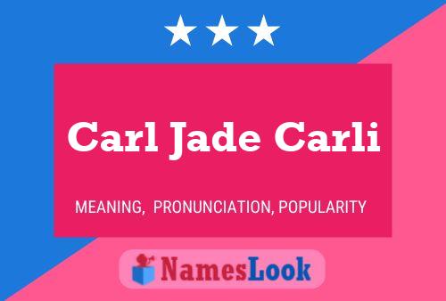 Carl Jade Carli Name Poster