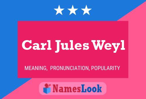 Carl Jules Weyl Name Poster