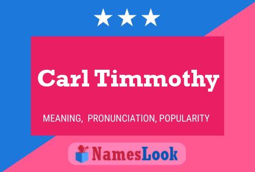 Carl Timmothy Name Poster