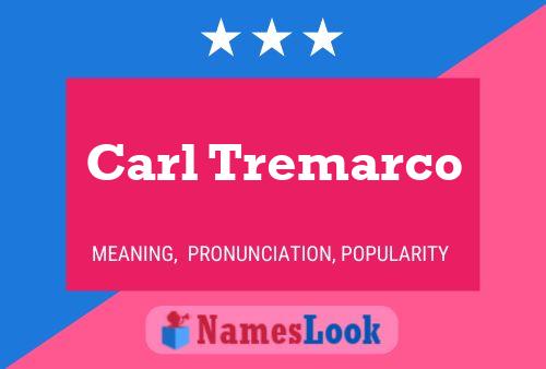 Carl Tremarco Name Poster