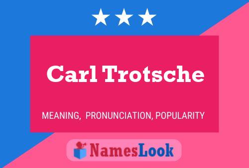 Carl Trotsche Name Poster