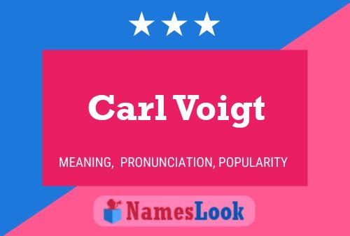 Carl Voigt Name Poster