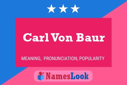 Carl Von Baur Name Poster