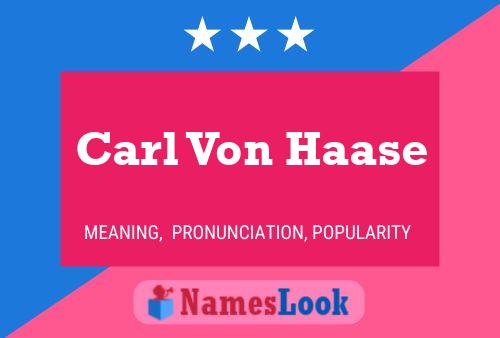 Carl Von Haase Name Poster