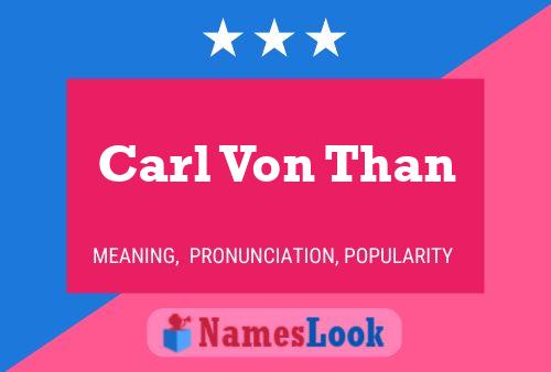 Carl Von Than Name Poster