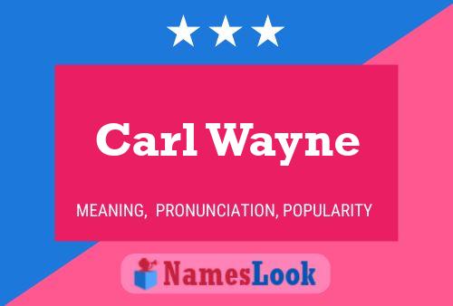 Carl Wayne Name Poster