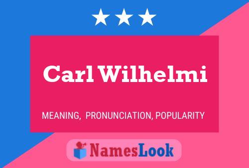 Carl Wilhelmi Name Poster