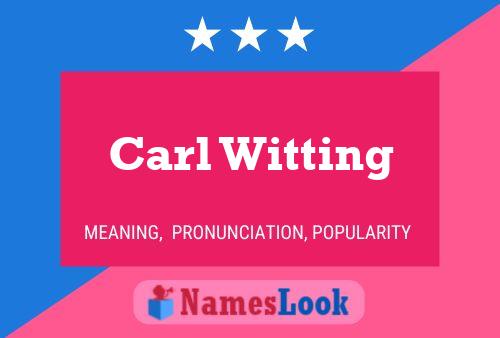 Carl Witting Name Poster